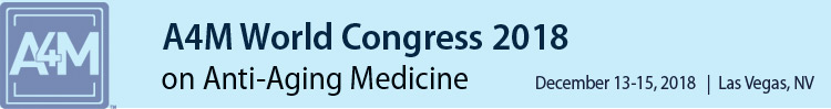 A4M December 2018 World Congress on Anti-Aging Medicine
