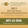 17440 - Complete Conference MP3 CD-ROM - IACP 2011 Networking and Educational Forum