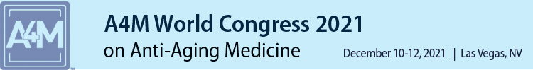 A4M December 2021 World Congress on Anti-Aging Medicine