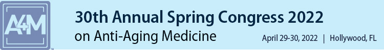 A4M 2022 30th Spring Congress on Anti-Aging Medicine