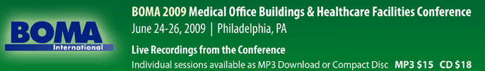 BOMA 2009 Medical Office Buildings & Healthcare Facilities Conference June 24-26, 2009