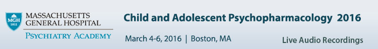 Child and Adolescent Psychopharmacology 2016 Conference - March 2016