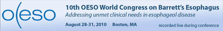 10th OESO World Congress on Barrett’s Esophagus - 2010