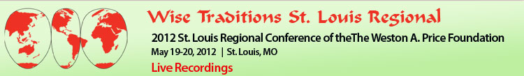 Wise Traditions 2012 St. Louis Regional Conference